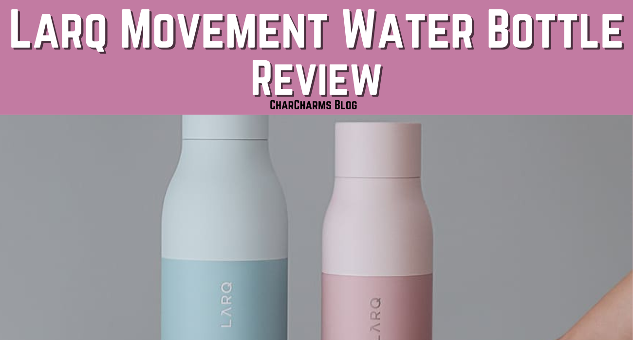 LARQ Water Bottle Review 