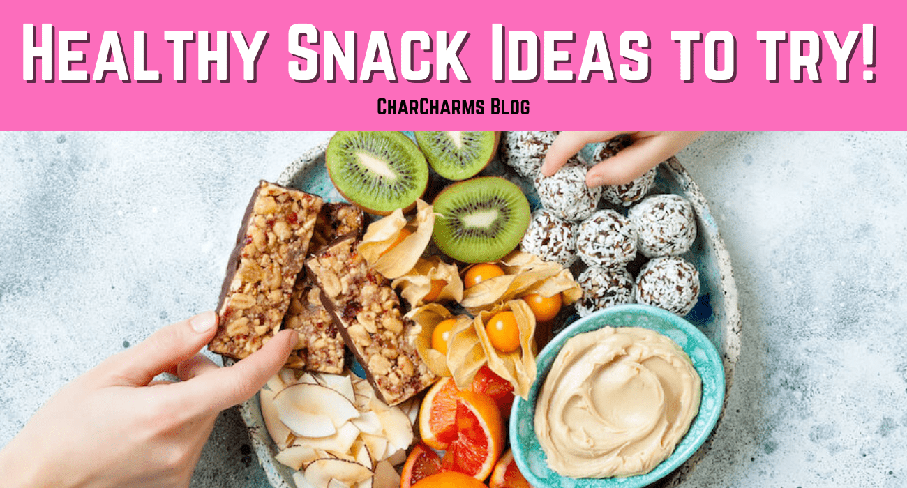 Healthy and Fun Snack Ideas - CharCharms