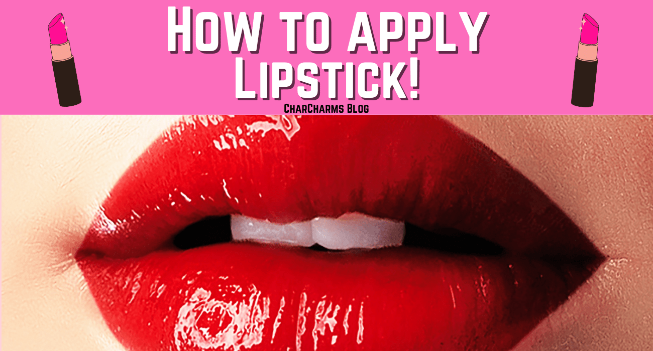 How to Apply LipStick for Beginners - CharCharms