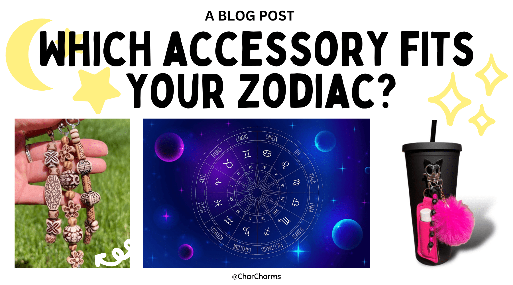 Which Accessory Fits Your Zodiac? - CharCharms
