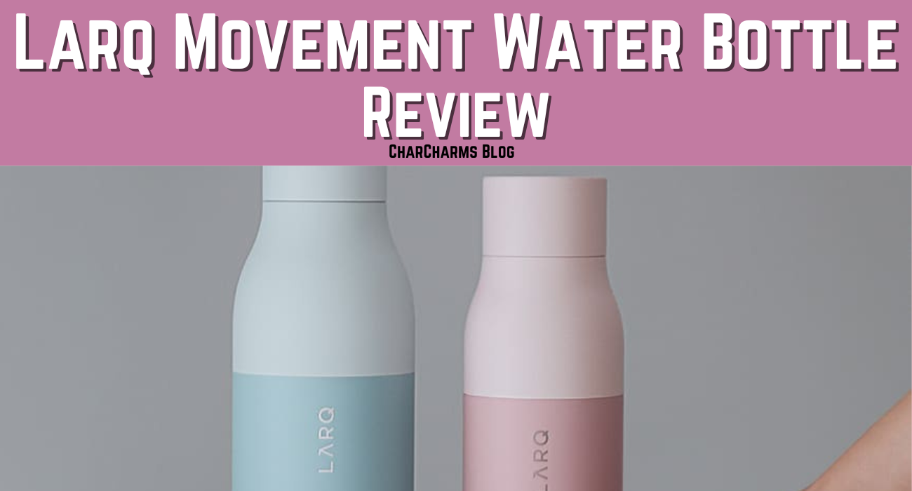 Larq Self-Cleaning Water Bottle Review: Water Bottle That Cleans Itself