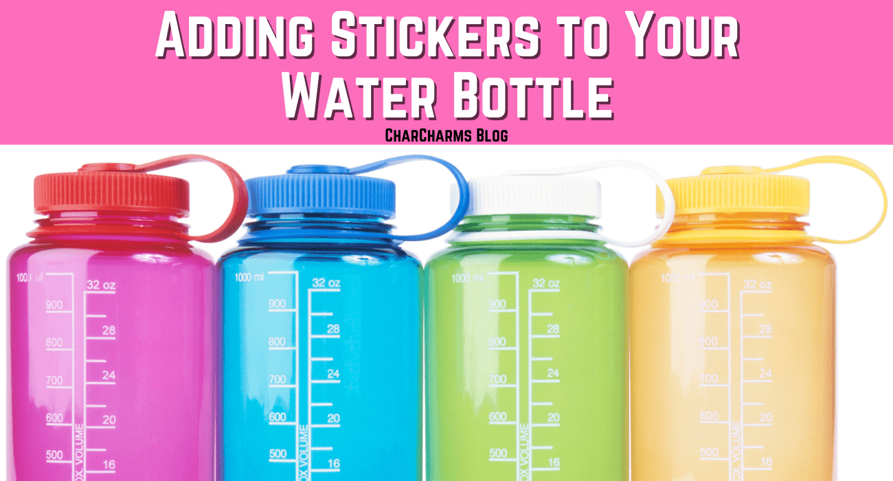 Adding Stickers to Your Water Bottle - CharCharms
