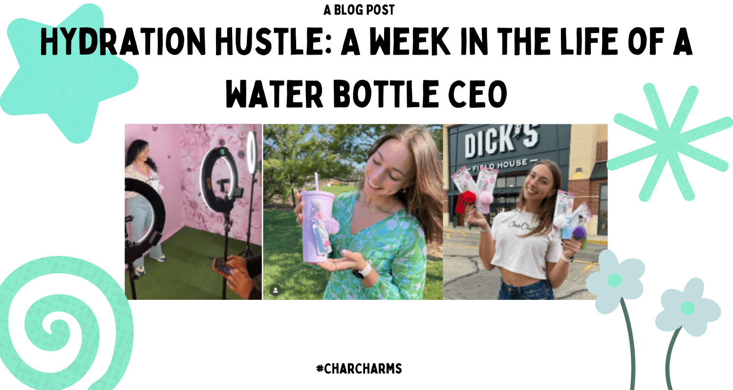 Hydration hustle: A week in the life of a water bottle CEO - CharCharms