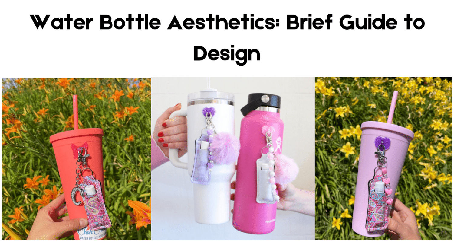 Water Bottle Aesthetics: Brief Guide to Design - CharCharms
